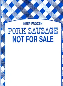 A blue and white label with the words keep frozen Pork Sausage 1lbs NFS not for sale.
